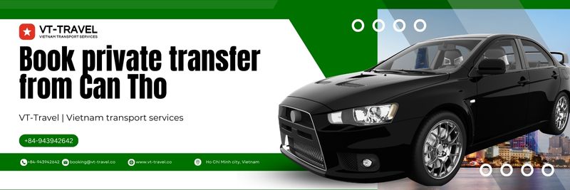 Book private transfer from Can Tho